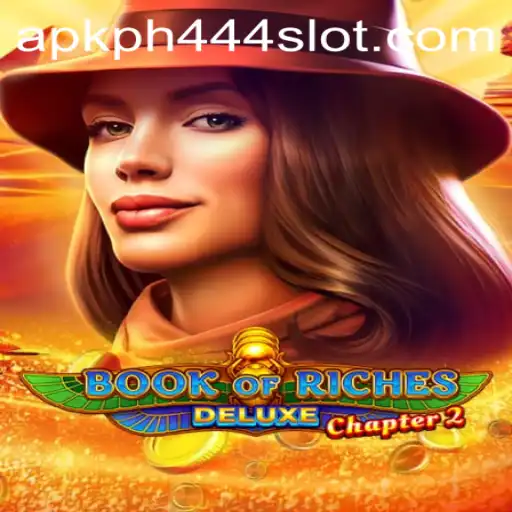 Embark on an Adventure with Book of Riches Deluxe Chapter 2: Unveiling the Mystique of PH444 Slot APK